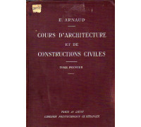 Cours d'architecture et de constructions civiles. Курс архитектуры и гражданского строительства