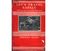 Let's Travel Safely (Safe and Sane Use of the Highways)(Давайте путешествовать безопасно. Безопасное и разумное использование автомобильных дорог)