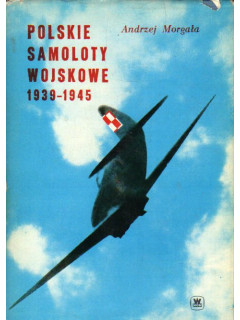 Polskie samoloty wojskowe 1939-1945. Польские военные самолеты 1939-1945 гг.
