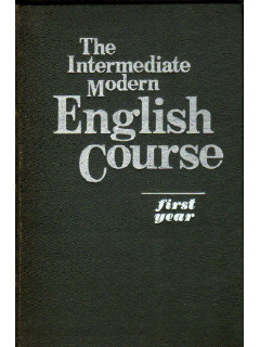 Учебник английского языка. The Intermediate Modern English Course: first year