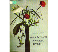 Aranzovani a vazba kvetin. Составление и связывание композиций из цветов