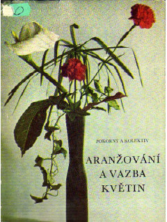 Aranzovani a vazba kvetin. Составление и связывание композиций из цветов