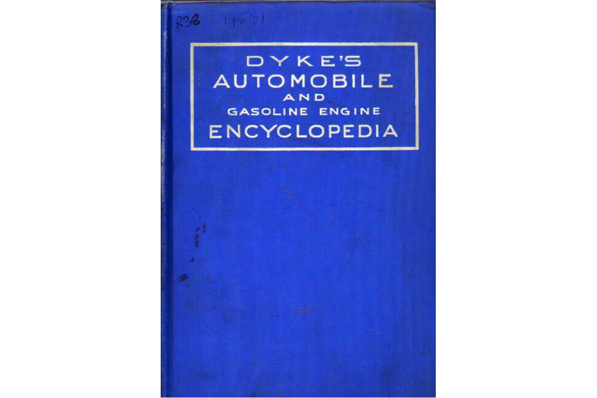 Книга Dyke s Automobile and Gasoline Engine Encyclopedia. Энциклопедия.  Автомобили и бензиновые двигатели фирмы «Дайк» (Дайк А.Л. ( Dyke A.L.))  1928 г. Артикул: 11146219 купить