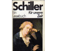 Schiller Ein Lesebuch fur unsere Zeit